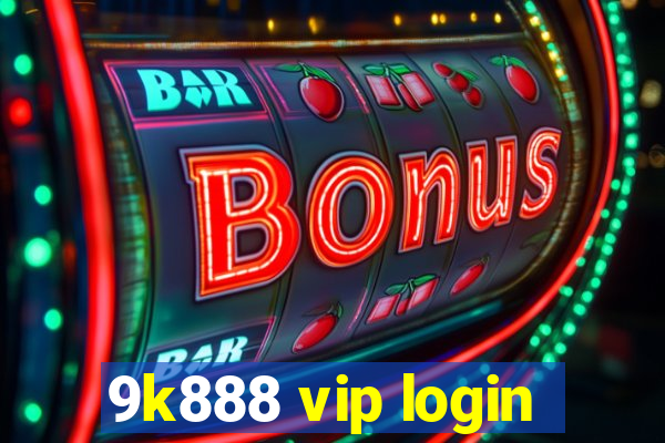 9k888 vip login